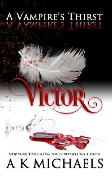A Vampire's Thirst: Victor by Missy Borucki