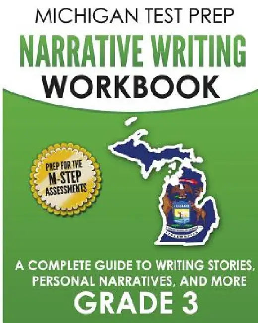 MICHIGAN TEST PREP Narrative Writing Workbook Grade 3: A Complete Guide to Writing Stories, Personal Narratives, and More by Test Master Press Michigan