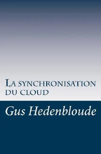 La synchronisation du cloud by Hedenbloude, Gus