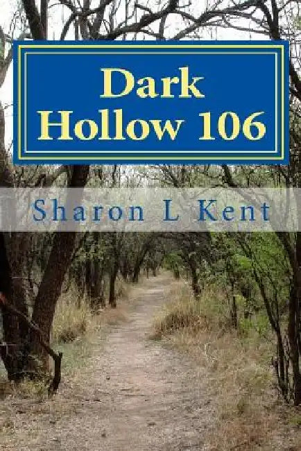 Dark Hollow 106 by Sharon L. Kent