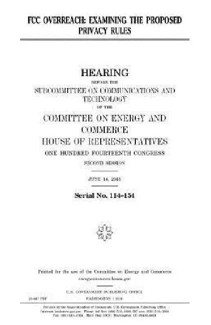 FCC overreach: examining the proposed privacy rules by United States House of Representatives