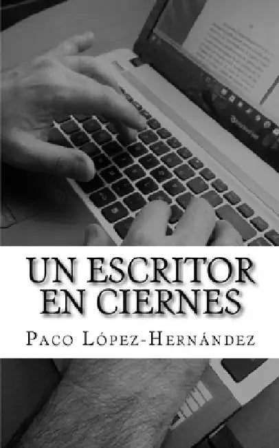 Un escritor en ciernes by López-Hernández, Paco