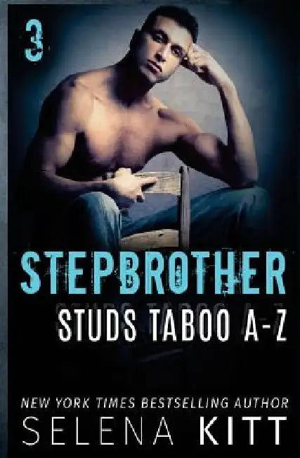 Stepbrother Studs: Taboo A-Z Volume 3: A Stepbrother Romance Collection by Selena Kitt