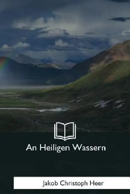 An Heiligen Wassern by Heer, Jakob Christoph