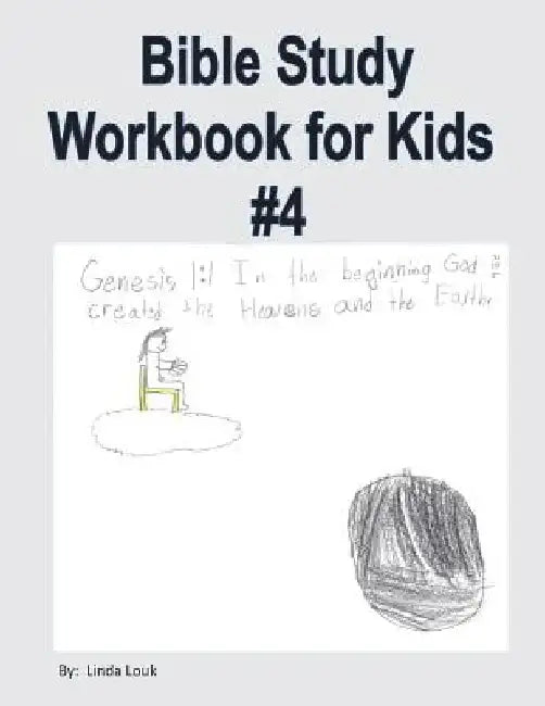 Bible Study Workbook for Kids #4 by Linda L. Louk