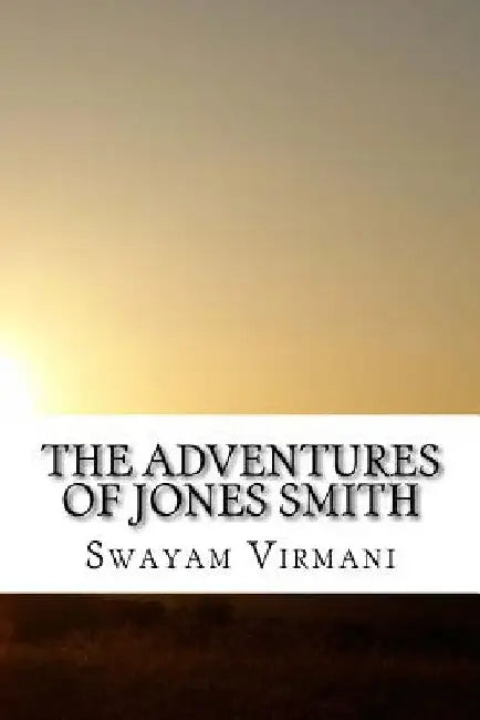 The Adventures of Jones Smith: A Life of Secrets by Jefy Janson