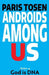 Androids Among Us by Paris Tosen