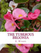 The Tuberous Begonia: Its History and Cultivation by Roger Chambers