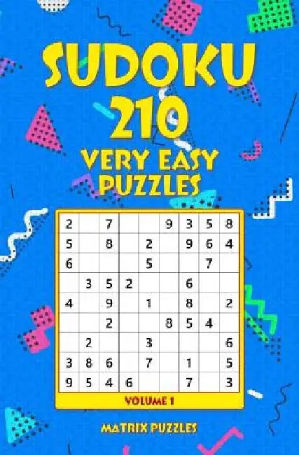 Sudoku: 210 Very Easy Puzzles by Matrix Puzzles