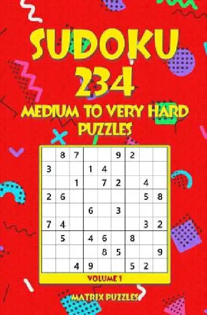 Sudoku: 234 Medium to Very Hard Puzzles by Matrix Puzzles