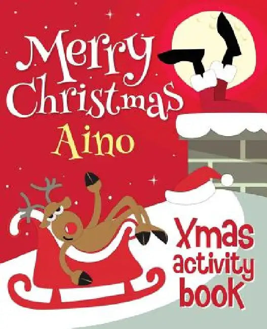 Merry Christmas Aino - Xmas Activity Book: (Personalized Children's Activity Book) by Xmasst