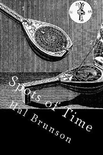 Spots of Time: Brief Reflections on Eclectic Themes by Hal Brunson