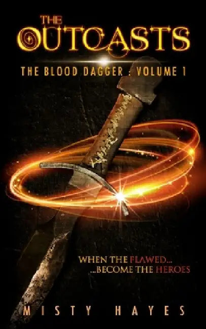 The Outcasts - The Blood Dagger: Volume 1 by Misty Hayes