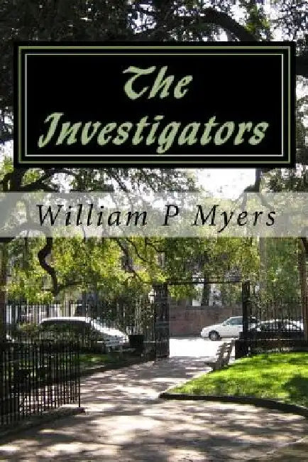 The Investigators by William P. Myers