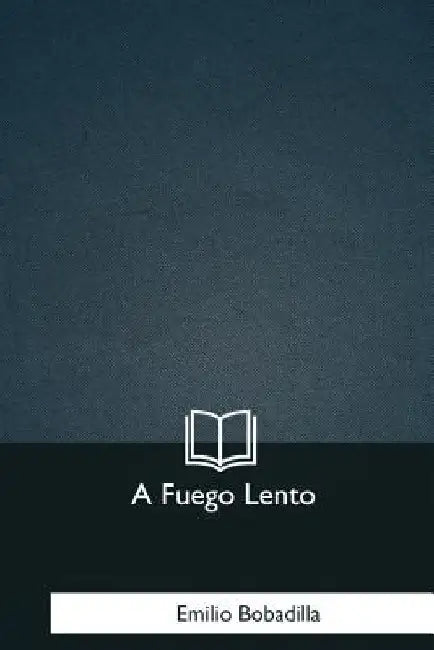 A Fuego Lento by Bobadilla, Emilio