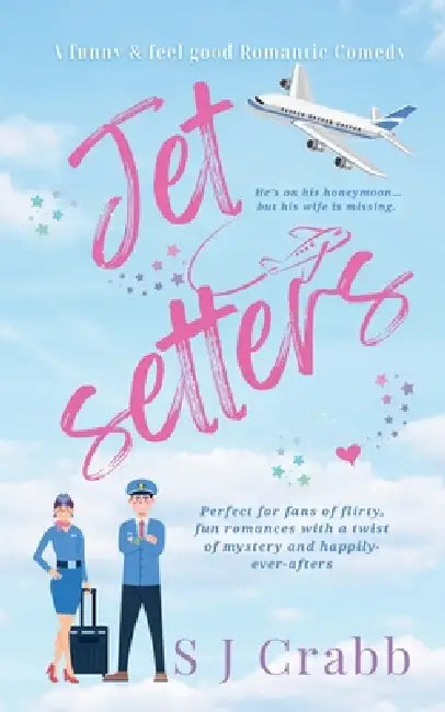 Jetsetters: A Funny & Feel Good Romantic Comedy by S. J. Crabb