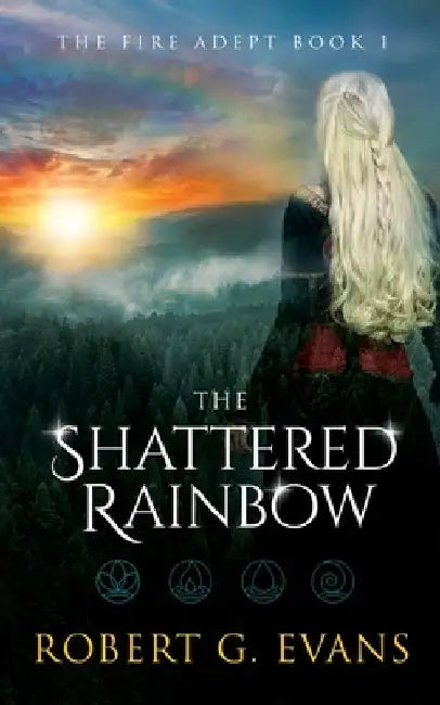 The Shattered Rainbow by Robert G. Evans