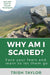 Why Am I Scared?: Face Your Fears and Learn to Let Them Go by Trish Taylor