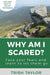Why Am I Scared?: Face Your Fears and Learn to Let Them Go by Trish Taylor