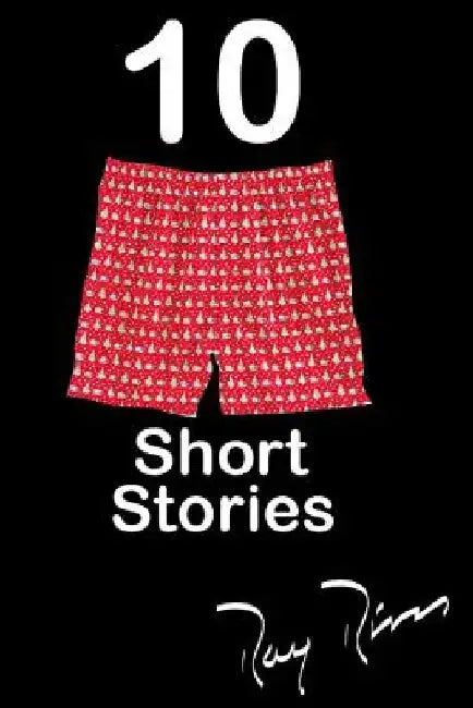 10 Short Stories: Read all about it. by Ray Rivas
