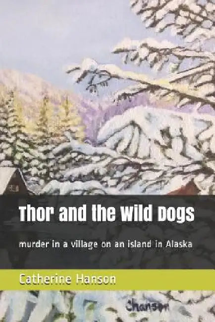 Thor and the Wild Dogs by Catherine M. Hanson