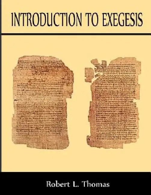 Introduction To Exegesis by Robert L. Thomas