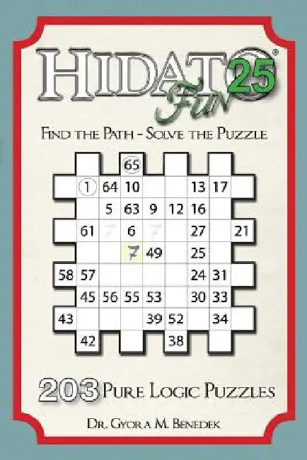 Hidato fun 25: 203 New Logic Puzzles by Gyora M. Benedek