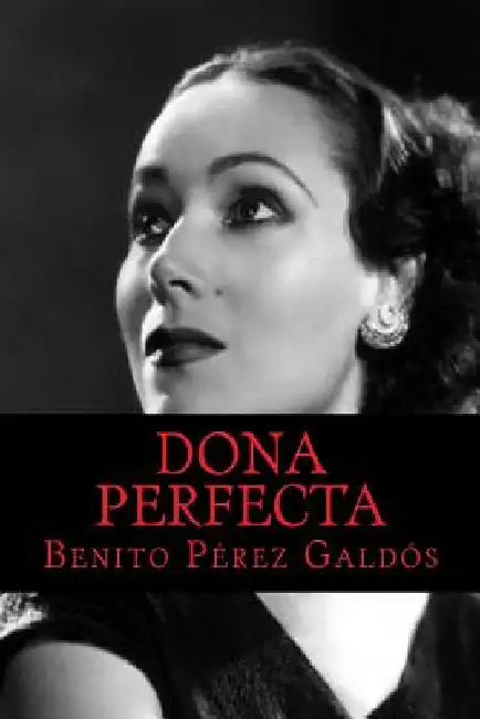 Dona Perfecta by Perez Galdos, Benito