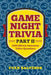 Game Night Trivia Part II: 2000 (More) Awesome Trivia Questions by Evan Salveson