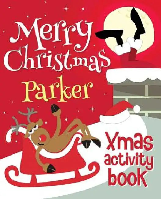 Merry Christmas Parker - Xmas Activity Book: (Personalized Children's Activity Book) by Xmasst