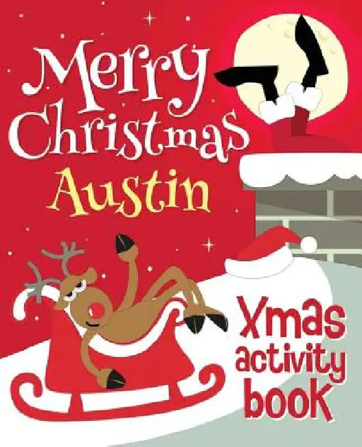 Merry Christmas Austin - Xmas Activity Book: (Personalized Children's Activity Book) by Xmasst