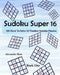 Sudoku Super 16: 100 Hard To Solve 16 Number Sudoku Puzzles by Alexander Ross
