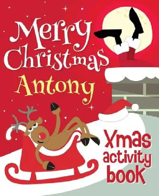 Merry Christmas Antony - Xmas Activity Book: (Personalized Children's Activity Book) by Xmasst