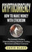 Cryptocurrency: How to Make Money with Ethereum: The Investor's Guide to Ethereum Mining, Ethereum Trading, Blockchain and Smart Contracts by David Blake