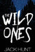 The Wild Ones (A Post-Apocalyptic Zombie Thriller) by Jack Hunt