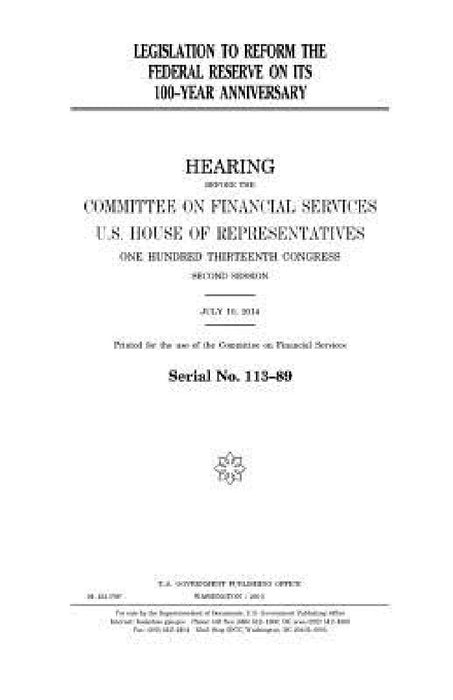 Legislation to reform the Federal Reserve on its 100-year anniversary by United States House of Representatives
