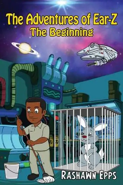 The Adventures of Ear Z; The Beginning by Rashawn Epps