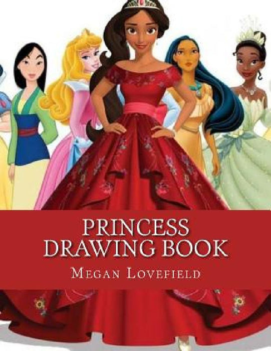 Princess Drawing Book by Megan Lovefield