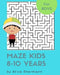 Maze Kids 8-10 Years: 2-in-1 Ultimate Maze Puzzle Games for Smart Boys, 8"x10", Square and Circle Puzzle for Fun by Alice Shermann