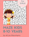 Maze Kids 8-10 Years: 2-in-1 Ultimate Maze Puzzle Games for Smart Girls, 8"x10", Square and Circle Puzzle for Fun by Alice Shermann