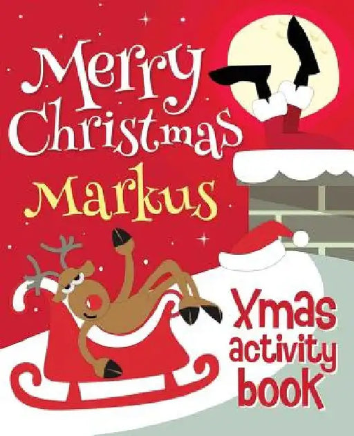 Merry Christmas Markus - Xmas Activity Book: (Personalized Children's Activity Book) by Xmasst
