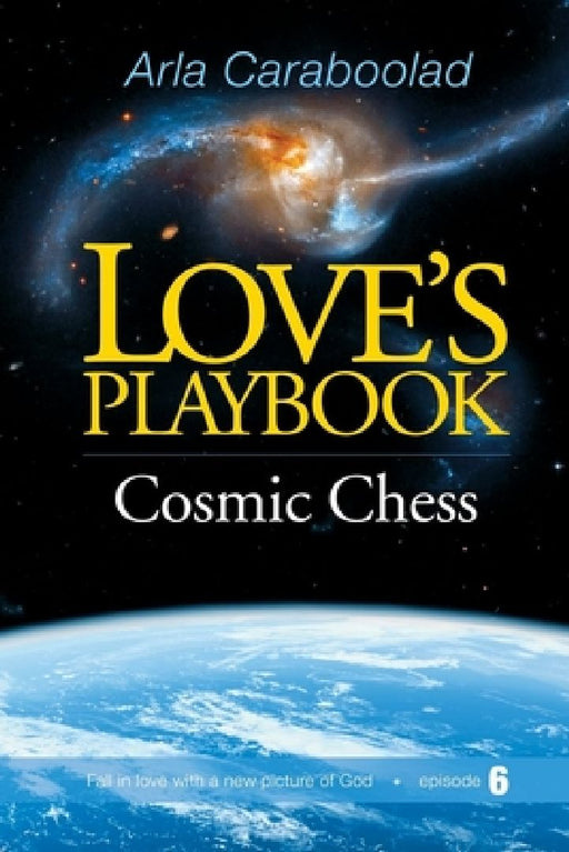 Love's Playbook #6: Cosmic Chess by Arla Caraboolad