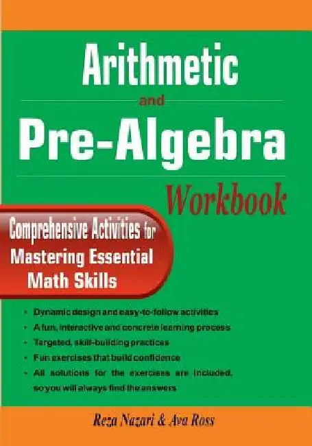 Arithmetic and Pre-Algebra Workbook: Comprehensive Activities for Mastering Essential Math Skills by Ava Ross