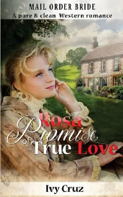 Mail order bride: Promise of true love by Ivy Cruz