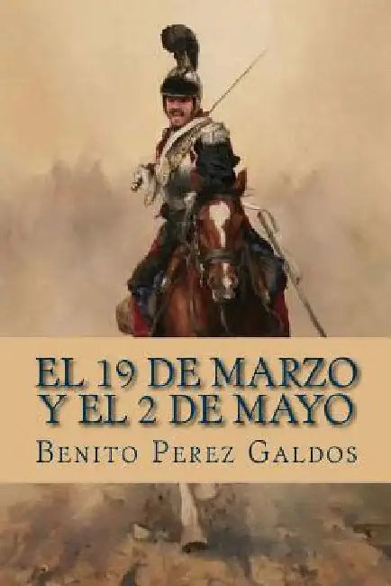 El 19 de Marzo y el 2 de Mayo by Perez Galdos, Benito