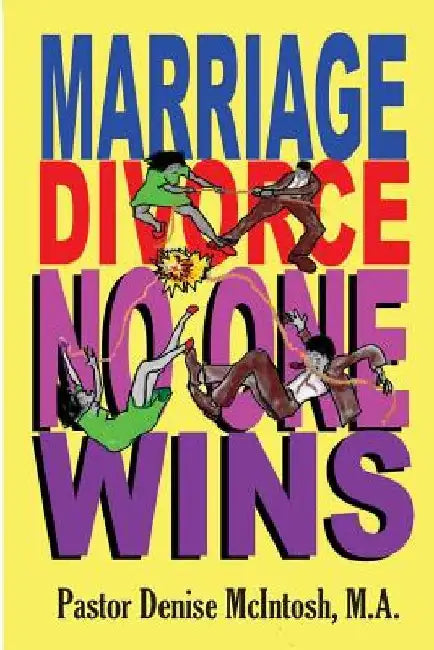 Marriage, Divorce, No One Wins: A n Exciting New Look At Marriage And Divorce by Denise McIntosh