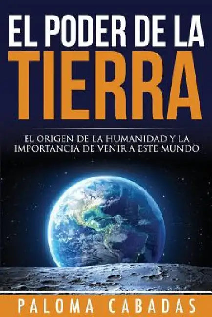 El poder de la Tierra by Cabadas, Paloma
