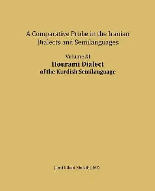 Hourami Dialect: A comparative Probe in The Iranian Dialects and Semi-languages by Jami Gilani Shakibi