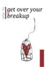 How to Get Over Your Breakup: The Definitive Guide to Recovering from a Breakup and Moving on with by Adamson, Rachel