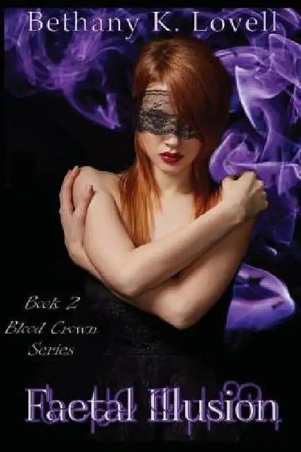 Faetal Illusion by Bethany K. Lovell